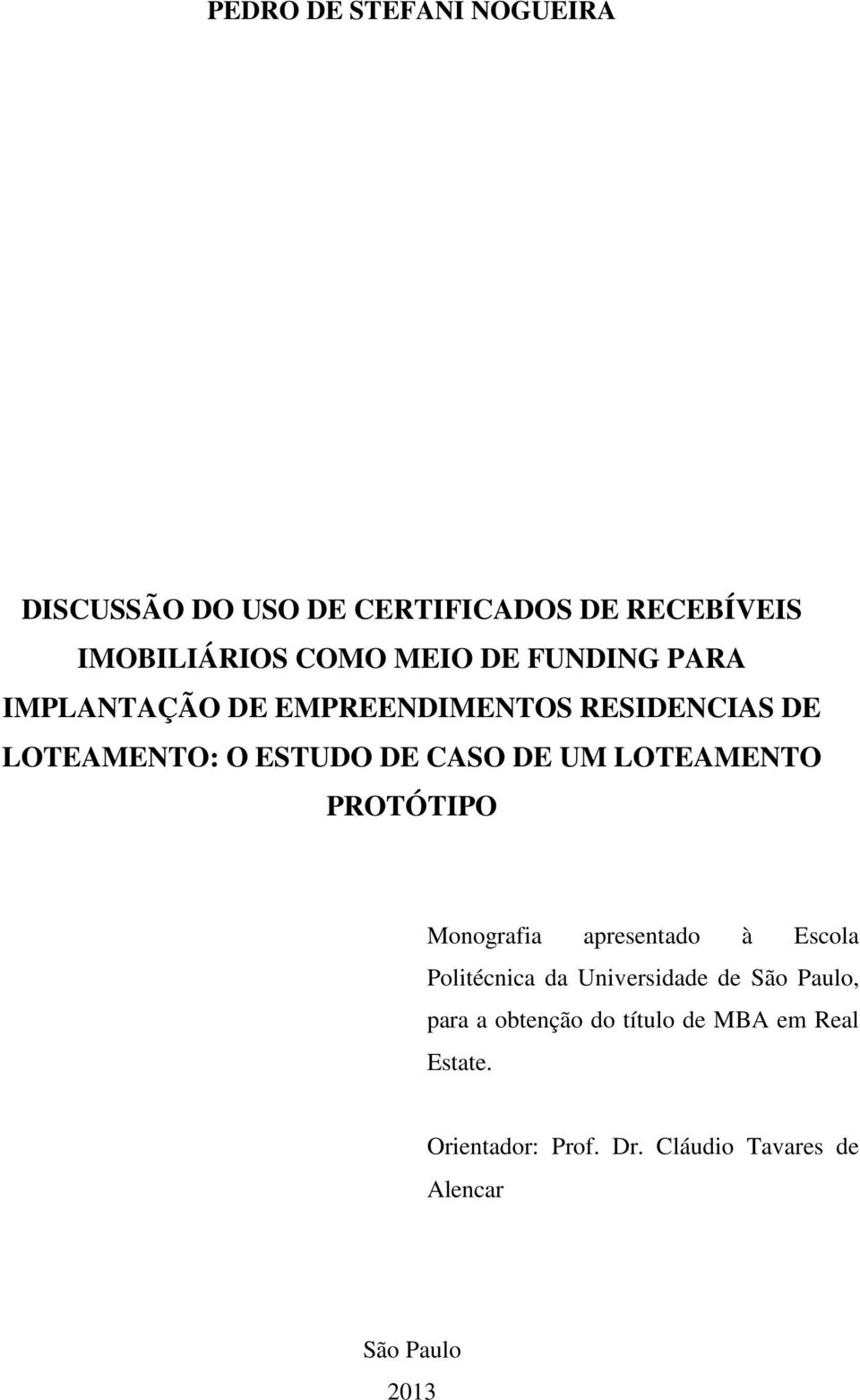 LOTEAMENTO PROTÓTIPO Monografia apresentado à Escola Politécnica da Universidade de São Paulo, para