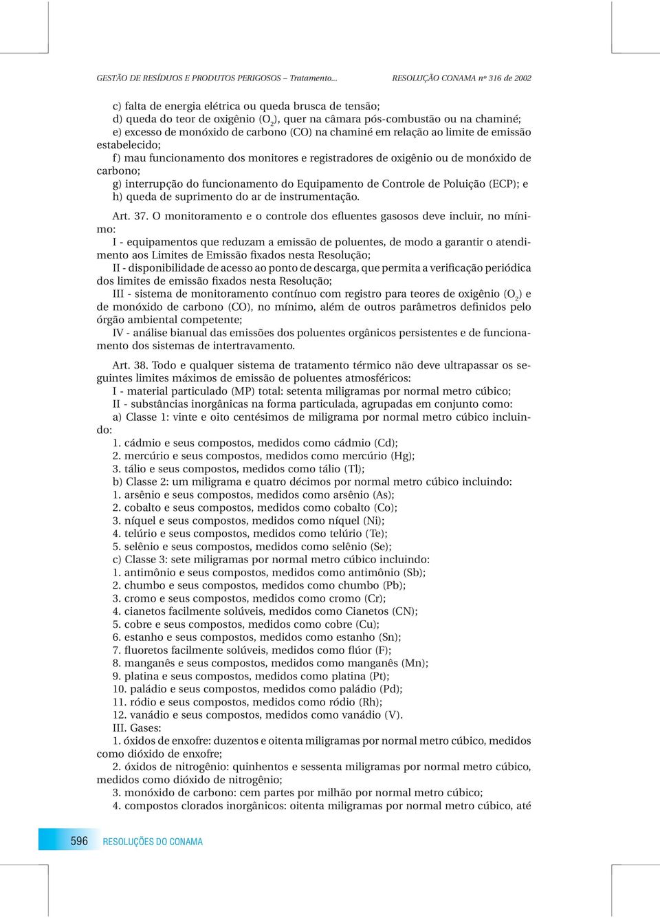 (ECP); e h) queda de suprimento do ar de instrumentação. Art. 37.