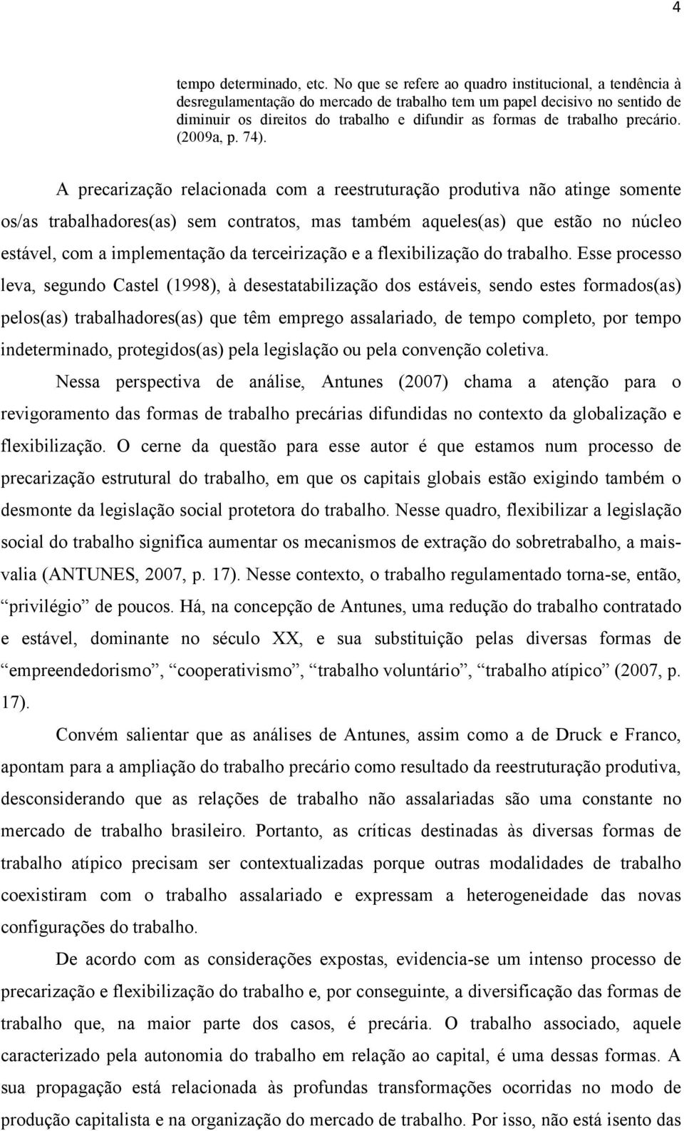 precário. (2009a, p. 74).