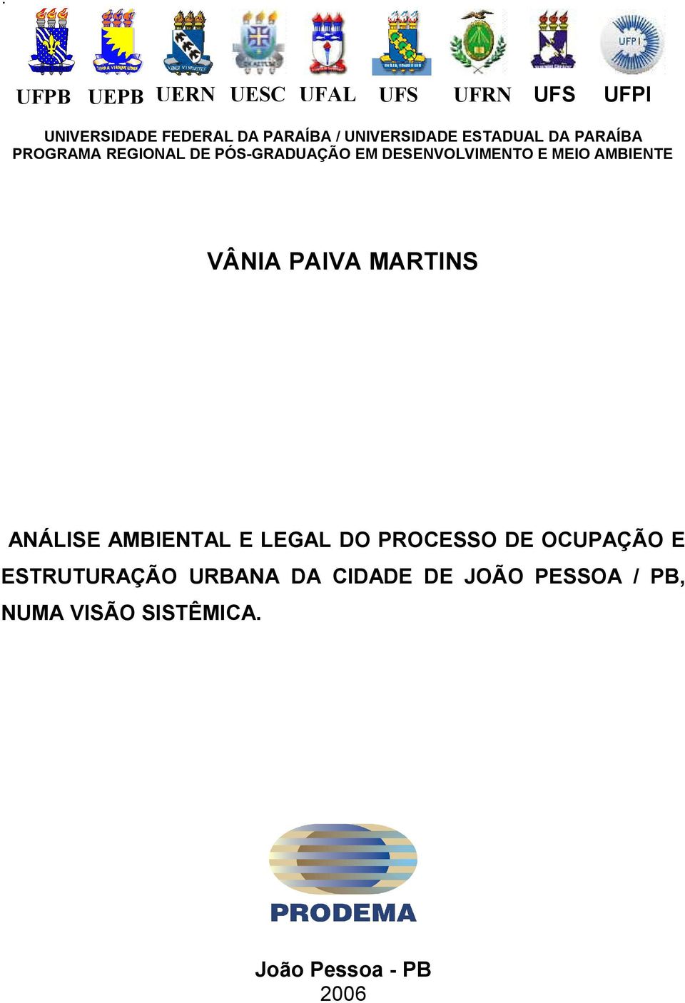 E MEIO AMBIENTE VÂNIA PAIVA MARTINS ANÁLISE AMBIENTAL E LEGAL DO PROCESSO DE OCUPAÇÃO E