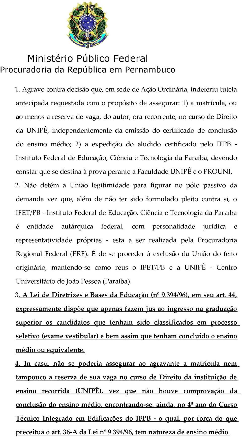 Tecnologia da Paraíba, devendo constar que se destina à prova perante a Faculdade UNIPÊ e o PROUNI. 2.