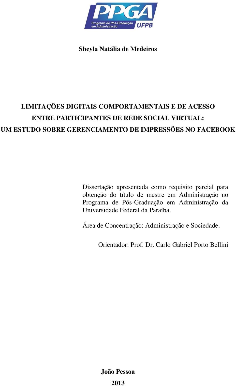 obtenção do título de mestre em Administração no Programa de Pós-Graduação em Administração da Universidade Federal