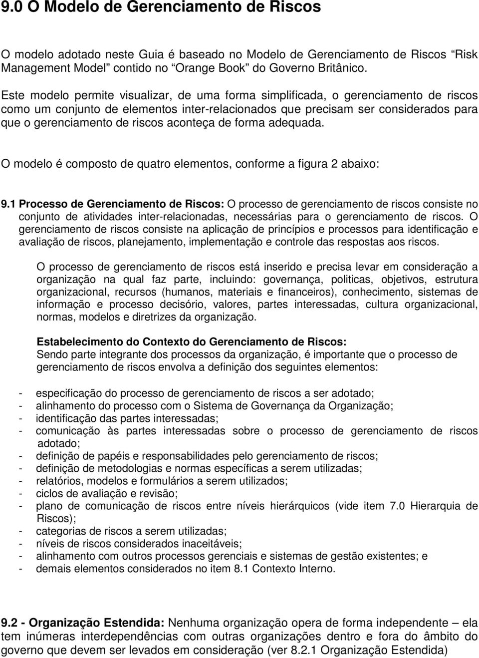 aconteça de forma adequada. O modelo é composto de quatro elementos, conforme a figura 2 abaixo: 9.