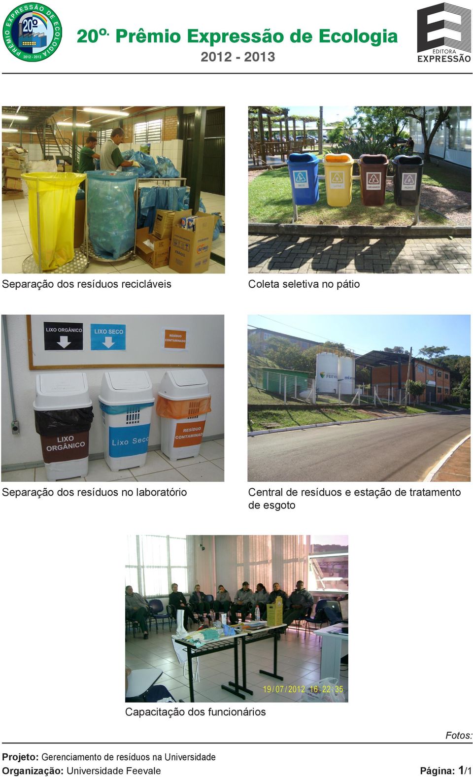 resíduos e estação de tratamento de esgoto Capacitação dos funcionários Fotos:
