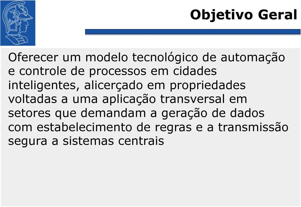 voltadas a uma aplicação transversal em setores que demandam a geração