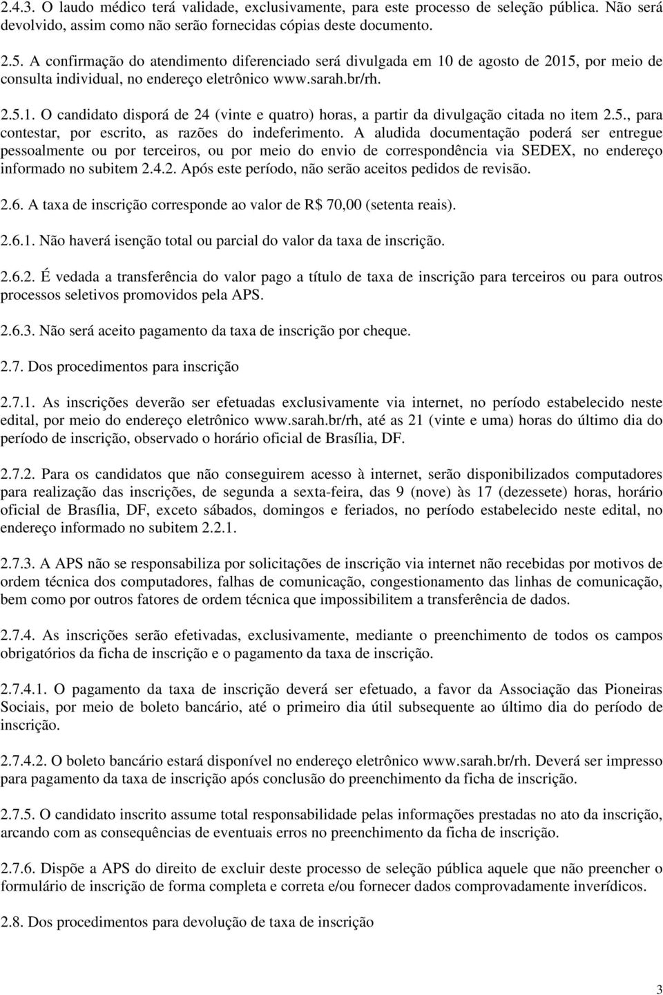 5., para contestar, por escrito, as razões do indeferimento.