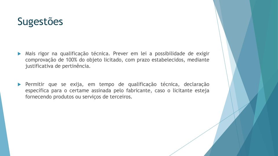 estabelecidos, mediante justificativa de pertinência.