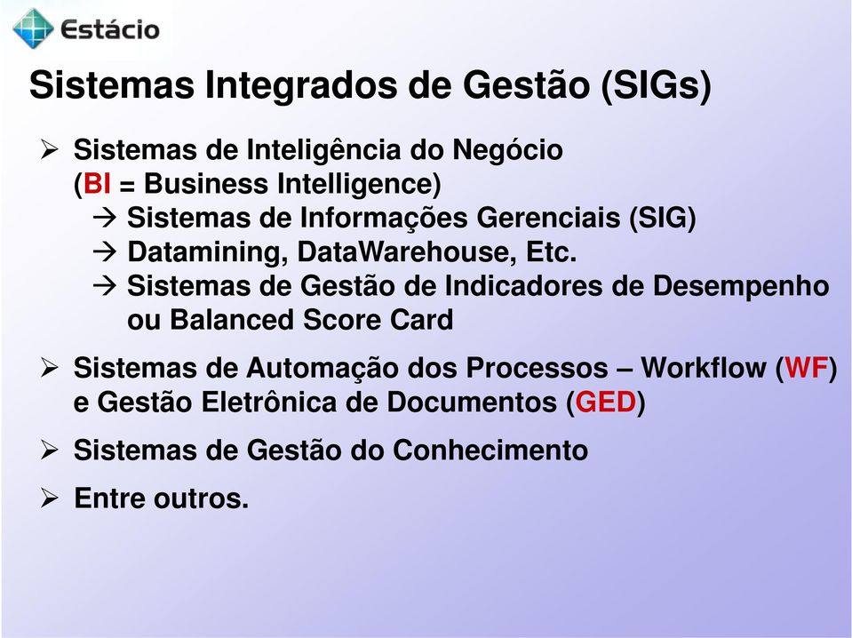 Sistemas de Gestão de Indicadores de Desempenho ou Balanced Score Card Sistemas de Automação