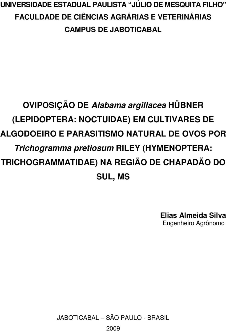 ALGODOEIRO E PARASITISMO NATURAL DE OVOS POR Trichogramma pretiosum RILEY (HYMENOPTERA: