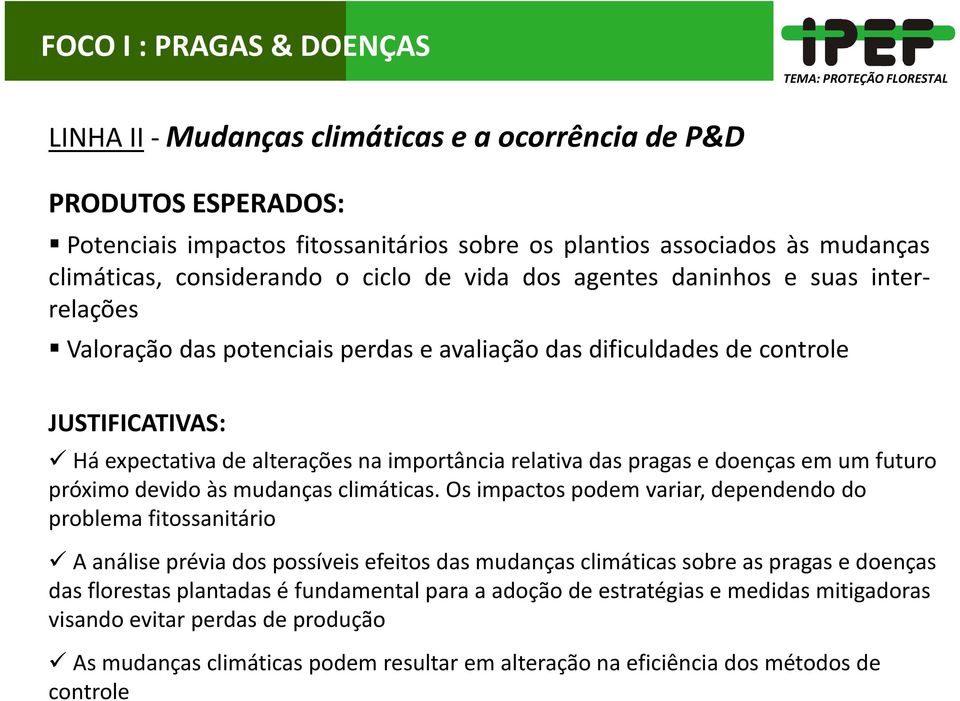 relativa das pragas e doenças em um futuro próximo devido às mudanças climáticas.