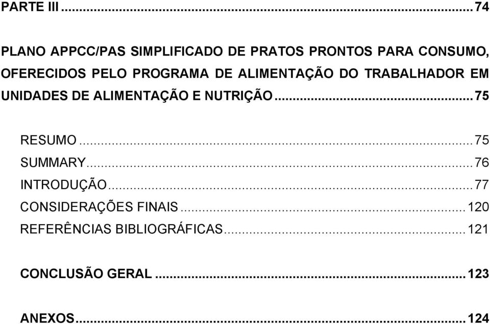 PELO PROGRAMA DE ALIMENTAÇÃO DO TRABALHADOR EM UNIDADES DE ALIMENTAÇÃO E