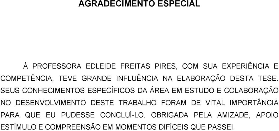 SEUS CONHECIMENTOS ESPECÍFICOS DA ÁREA EM ESTUDO E COLABORAÇÃO NO DESENVOLVIMENTO DESTE