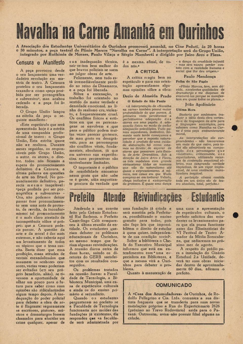 Censura e Manifesto A peça provocou desde o seu lançamento uma verdadeira revolução em matéria de teatro.