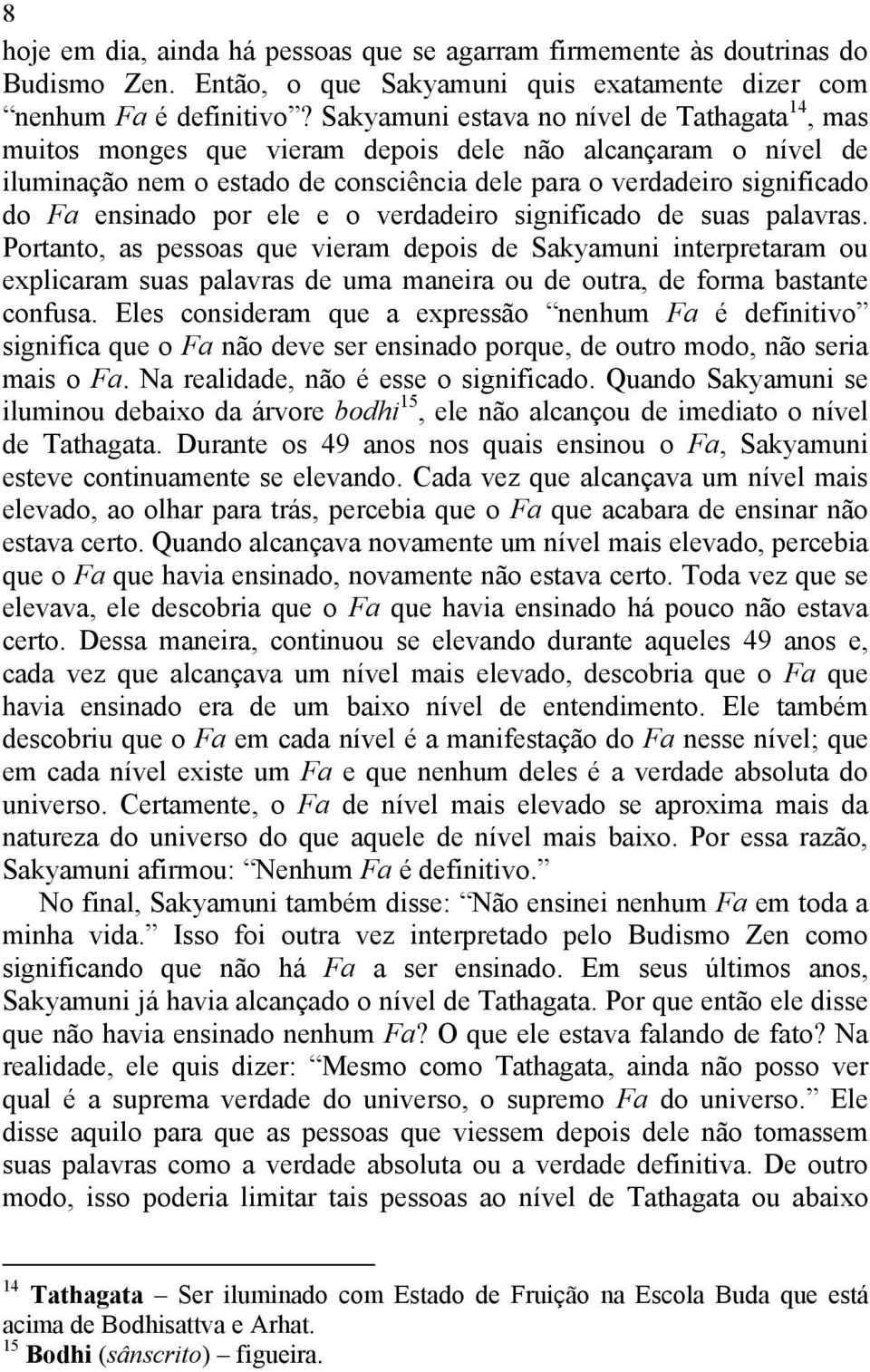 por ele e o verdadeiro significado de suas palavras.