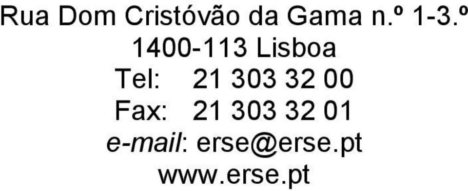 º 1400-113 Lisboa Tel: 21 303