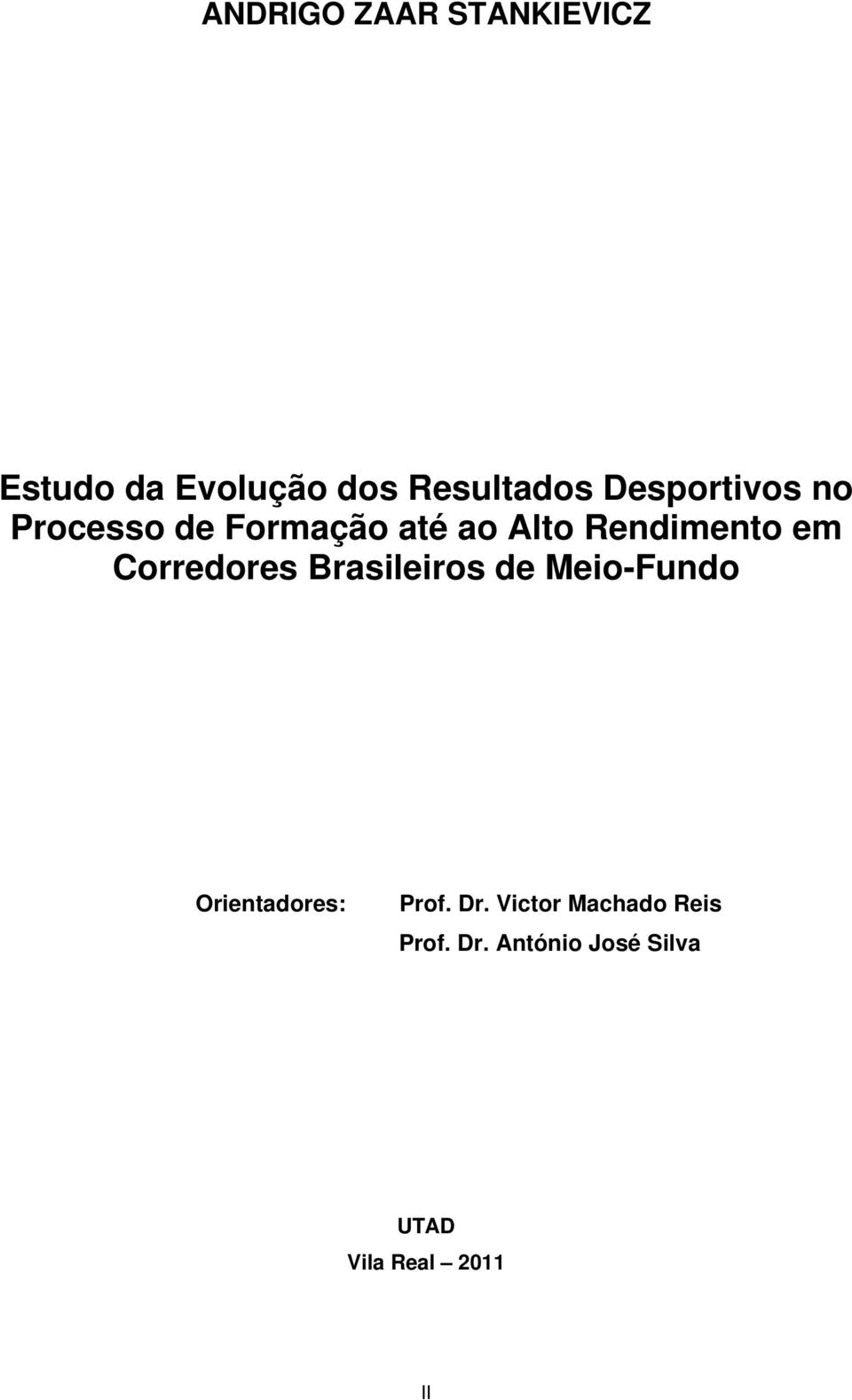 Corredores Brasileiros de Meio-Fundo Orientadores: Prof. Dr.