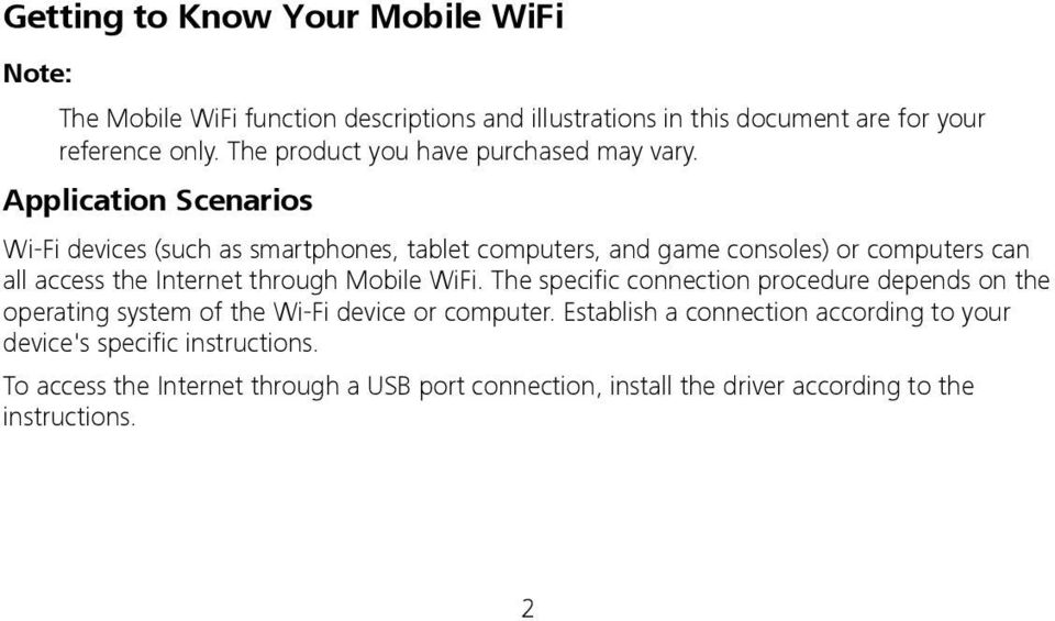 Application Scenarios Wi-Fi devices (such as smartphones, tablet computers, and game consoles) or computers can all access the Internet through Mobile