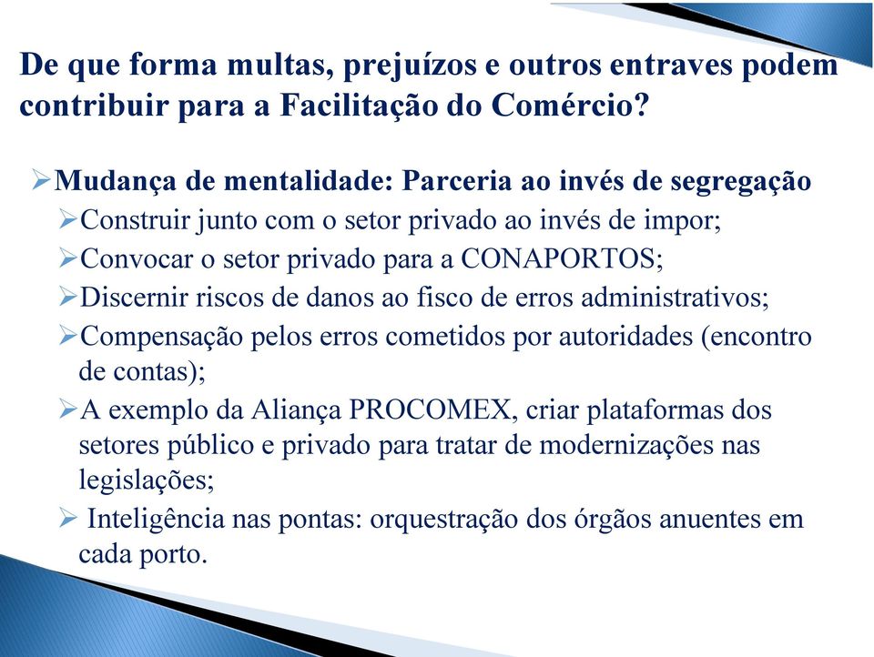 CONAPORTOS; Discernir riscos de danos ao fisco de erros administrativos; Compensação pelos erros cometidos por autoridades (encontro de contas);