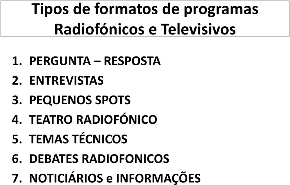 PEQUENOS SPOTS 4. TEATRO RADIOFÓNICO 5.