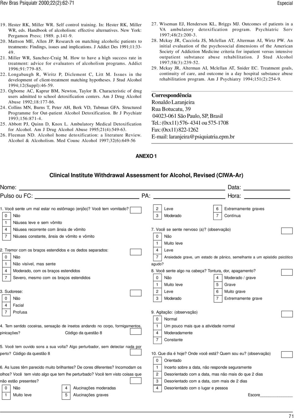 How to have a high success rate in treatment: advice for evaluators of alcoholism programs. Addict 1996;91:779-85. 22. Longabaugh R, Wiritz P, Diclement C, Litt M.