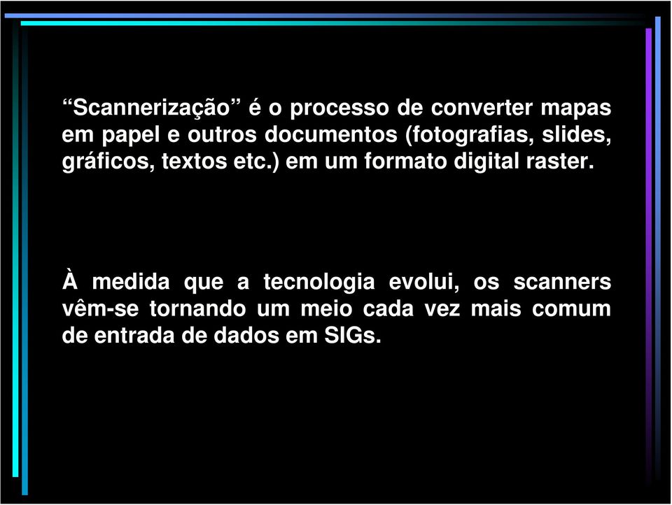 ) em um formato digital raster.