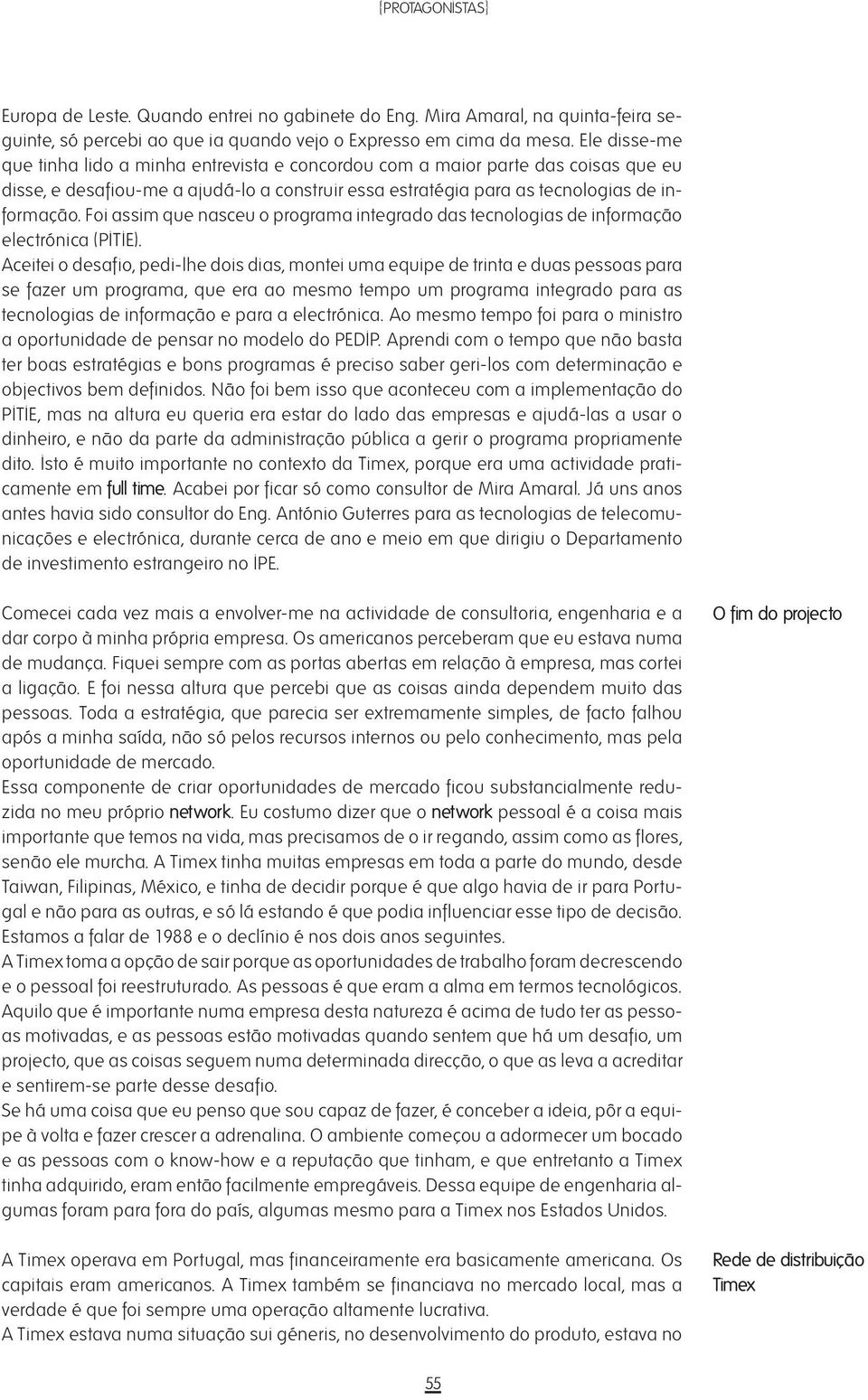 Foi assim que nasceu o programa integrado das tecnologias de informação electrónica (PITIE).