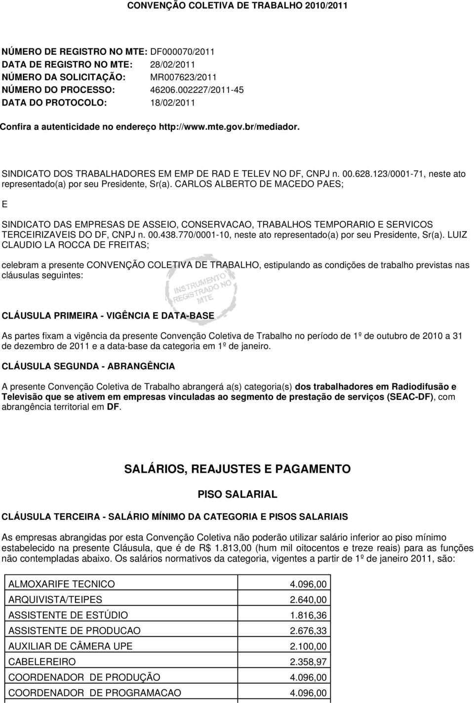 123/0001-71, neste ato representado(a) por seu Presidente, Sr(a).