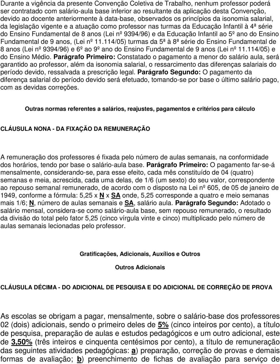 (Lei nº 9394/96) e da Educação Infantil ao 5º ano do Ensino Fundamental de 9 anos, (Lei nº 11.