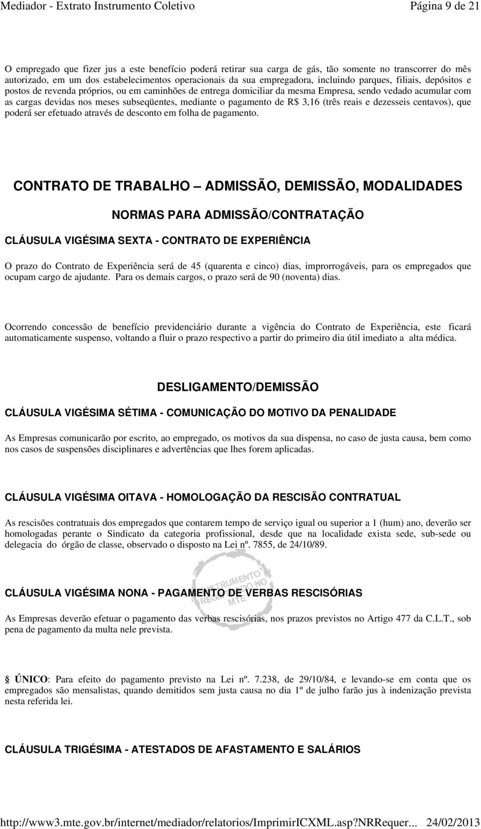 mediante o pagamento de R$ 3,16 (três reais e dezesseis centavos), que poderá ser efetuado através de desconto em folha de pagamento.