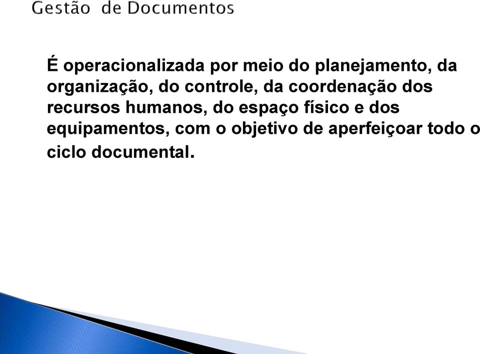 recursos humanos, do espaço físico e dos