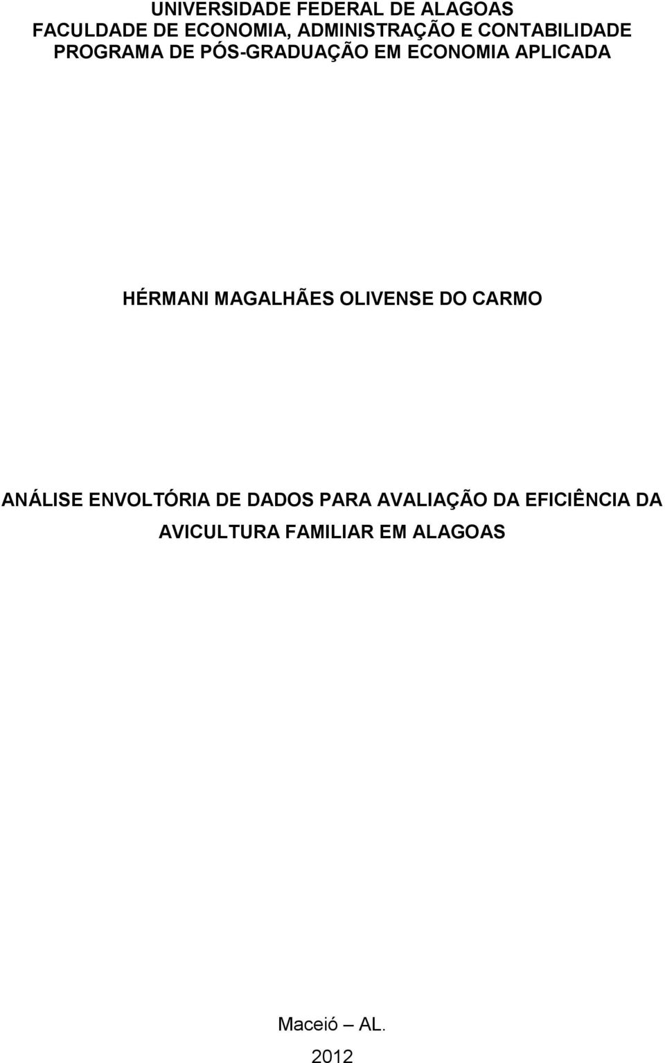 HÉRMANI MAGALHÃES OLIVENSE DO CARMO ANÁLISE ENVOLTÓRIA DE DADOS PARA