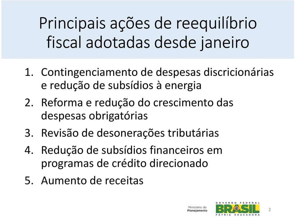 Reforma e redução do crescimento das despesas obrigatórias 3.