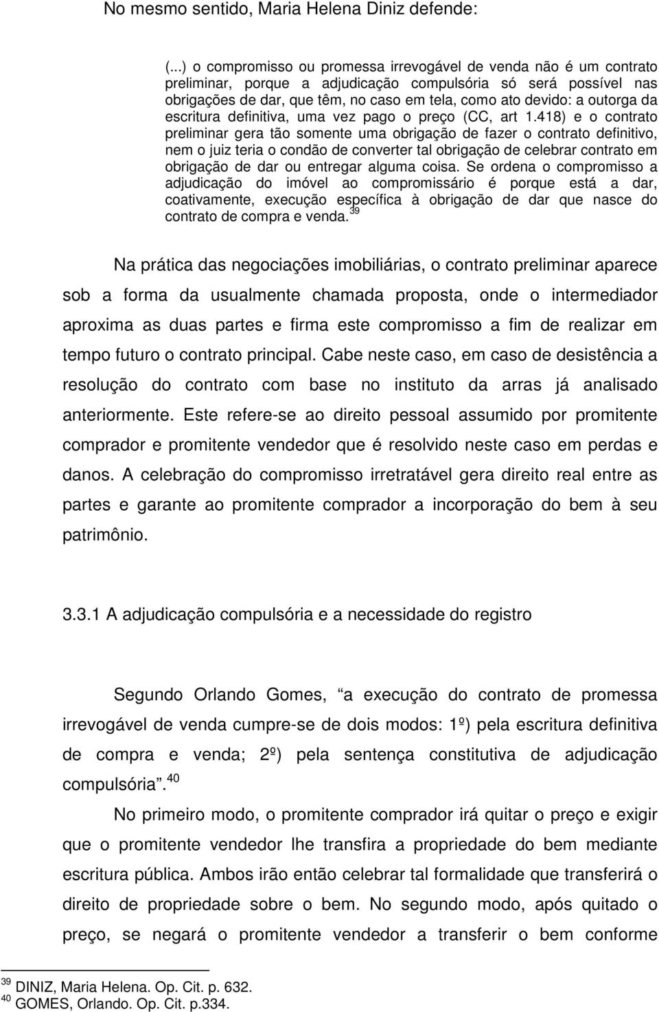 outorga da escritura definitiva, uma vez pago o preço (CC, art 1.