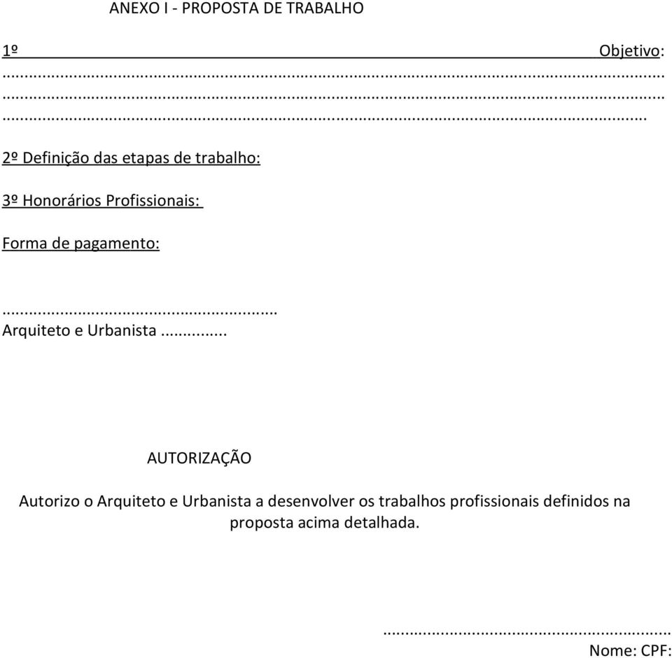 of issi o nais: F o rma de p agame nt o :... Arquiteto e Urbanista.