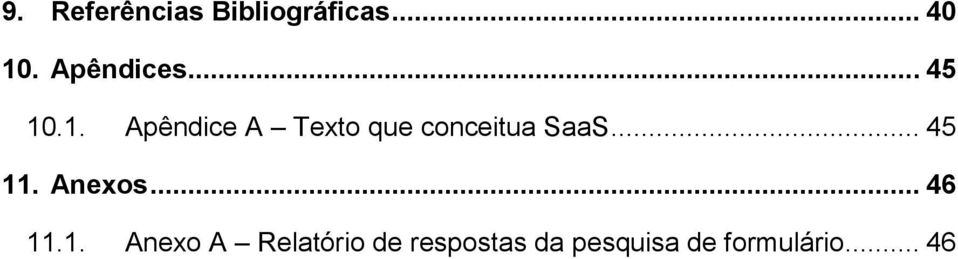 .1. Apêndice A Texto que conceitua SaaS... 45 11.