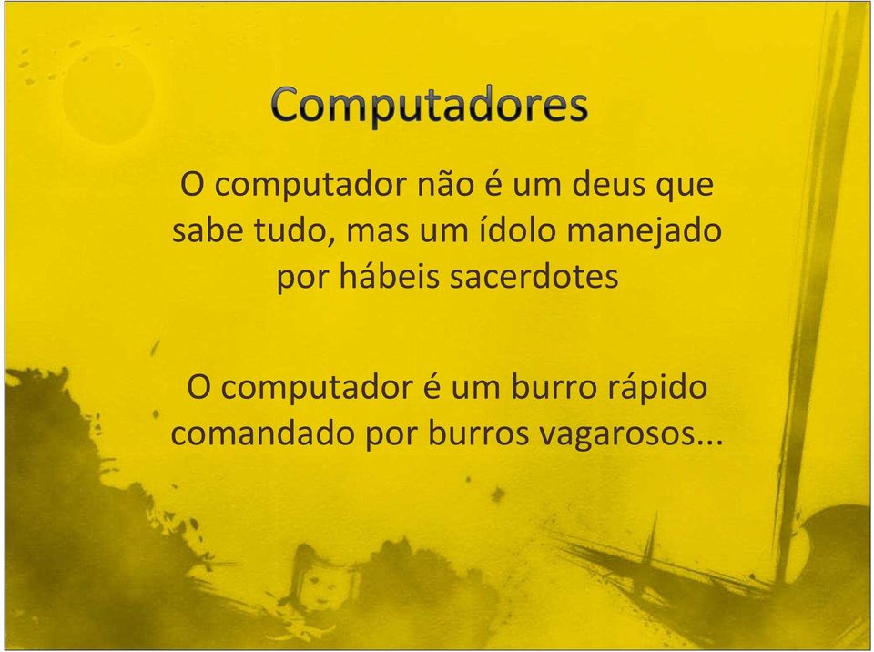 hábeis sacerdotes O computador éum