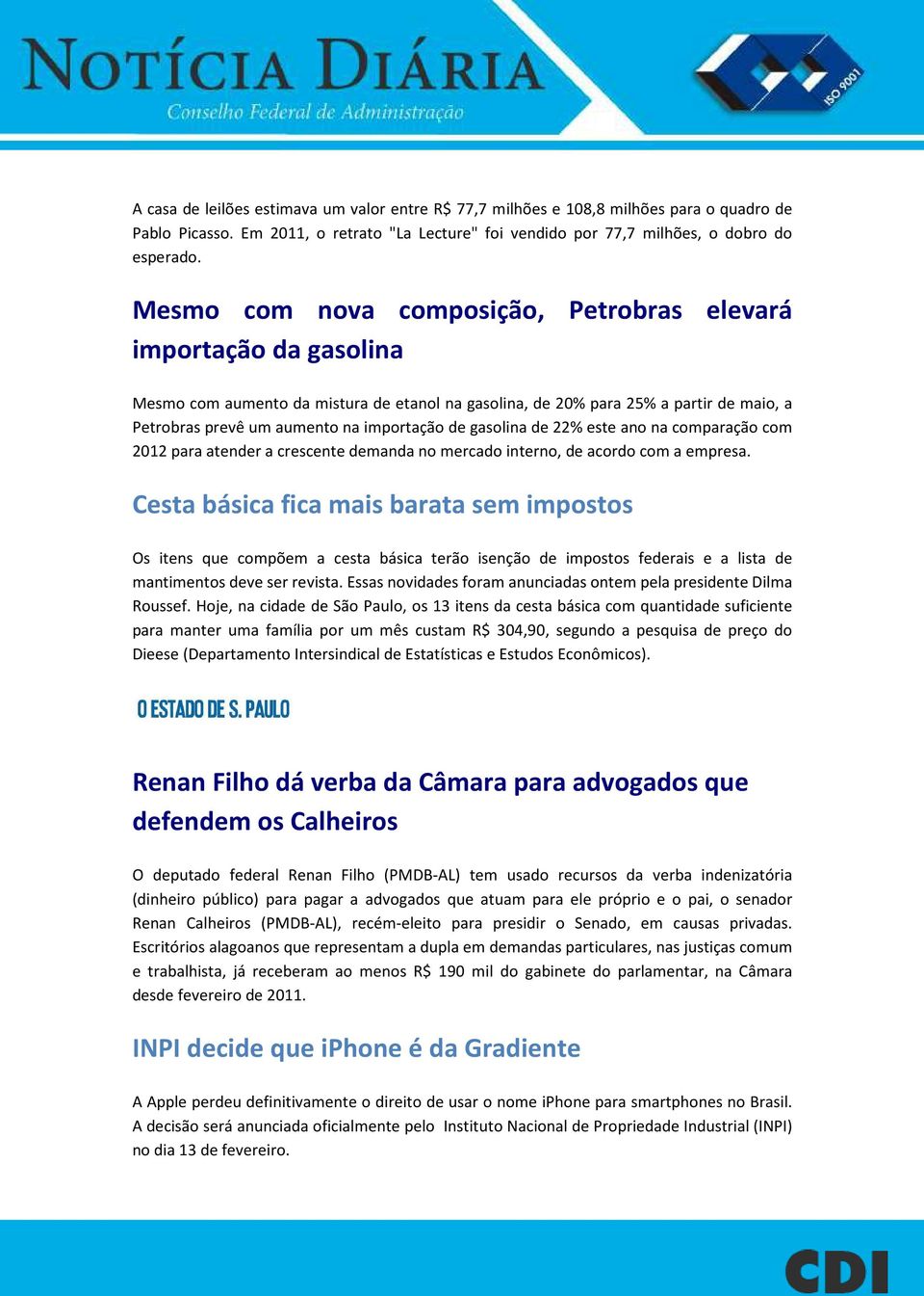 gasolina de 22% este ano na comparação com 2012 para atender a crescente demanda no mercado interno, de acordo com a empresa.