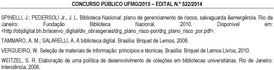 br/acervo_digital/div_obrasgerais/drg_plano_risco-por/drg_plano_risco_por.pdf>. TAMMARO, A. M.; SALARELLI, A. A biblioteca digital.