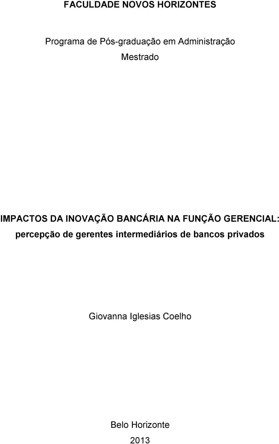 FUNÇÃO GERENCIAL: percepção de gerentes intermediários de