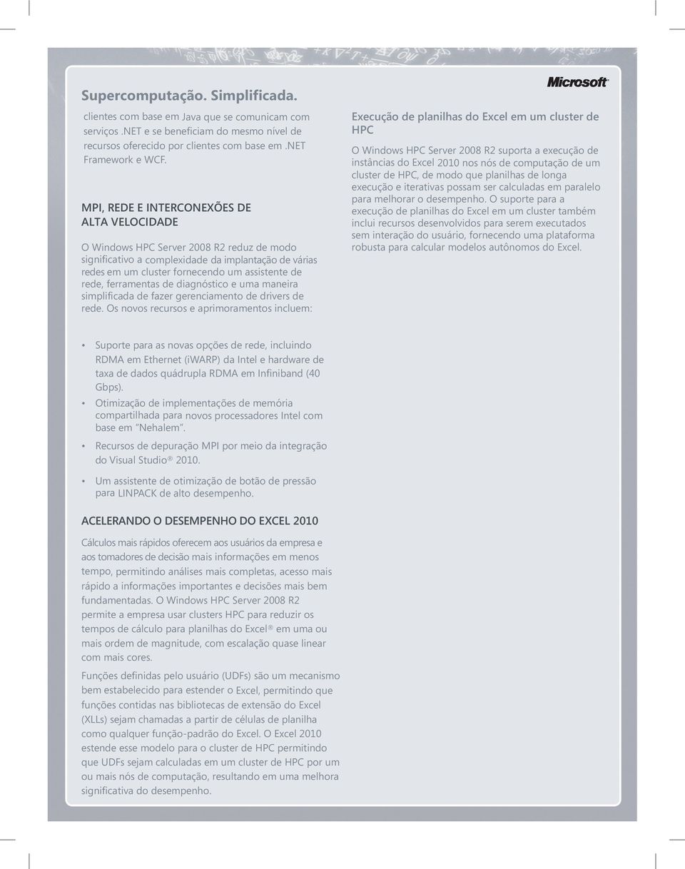 ferramentas de diagnóstico e uma maneira simplificada de fazer gerenciamento de drivers de rede.