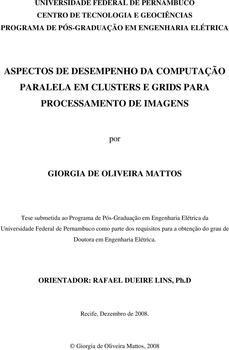 Programa de Pós-Graduação em Engenharia Elétrica da Universidade Federal de Pernambuco como parte dos requisitos para a obtenção do