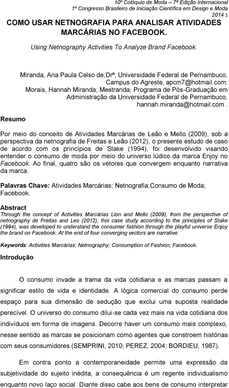Morais, Hannah Miranda; Mestranda; Programa de Pós-Graduação em Administração da Universidade Federal de Pernambuco, hannah.miranda@hotmail.com.