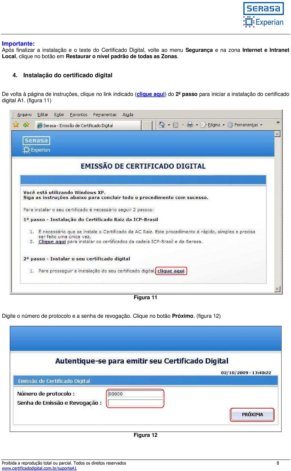 Instalação do certificado digital De volta à página de instruções, clique no link indicado (clique aqui) do 2º passo para