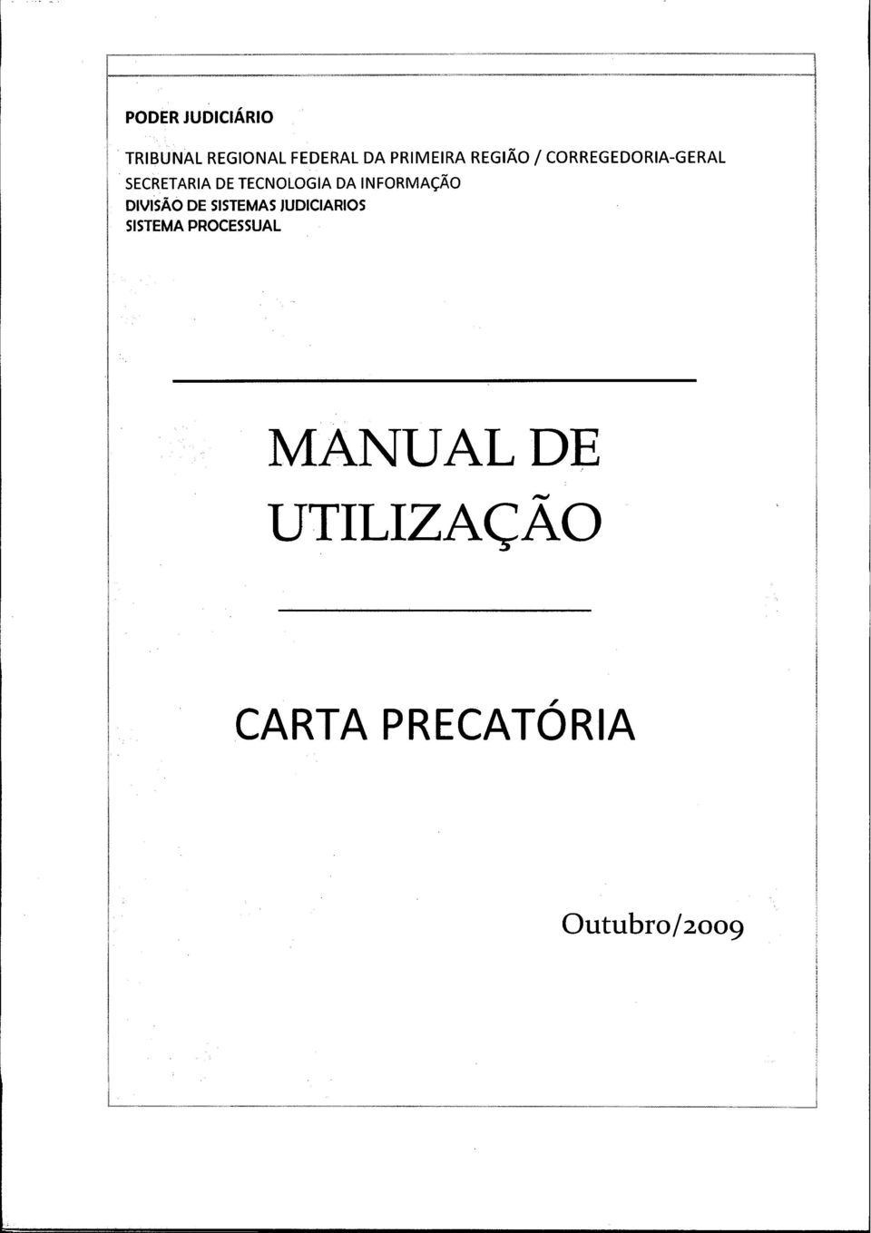 INFORMAÇÃO DIVISÃO DE SISTEMAS JUDICIARIOS SISTEMA