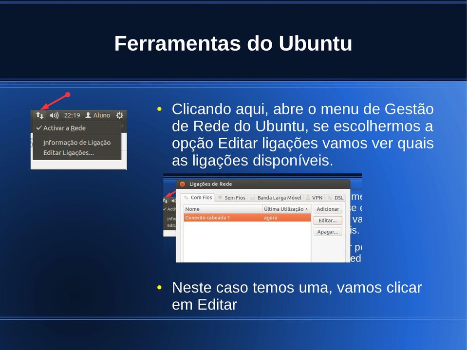 opção Editar ligações vamos ver quais as ligações