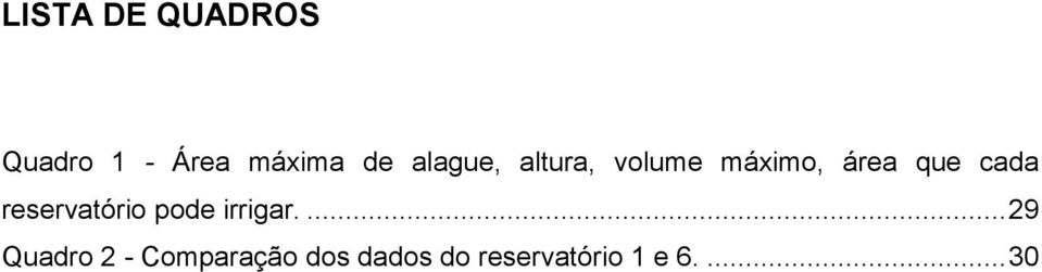 reservatório pode irrigar.