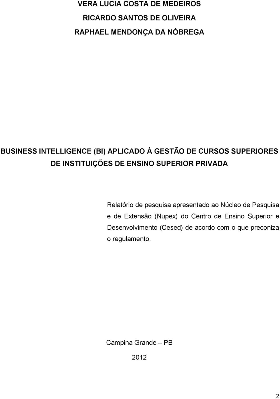 PRIVADA Relatório de pesquisa apresentado ao Núcleo de Pesquisa e de Extensão (Nupex) do Centro de