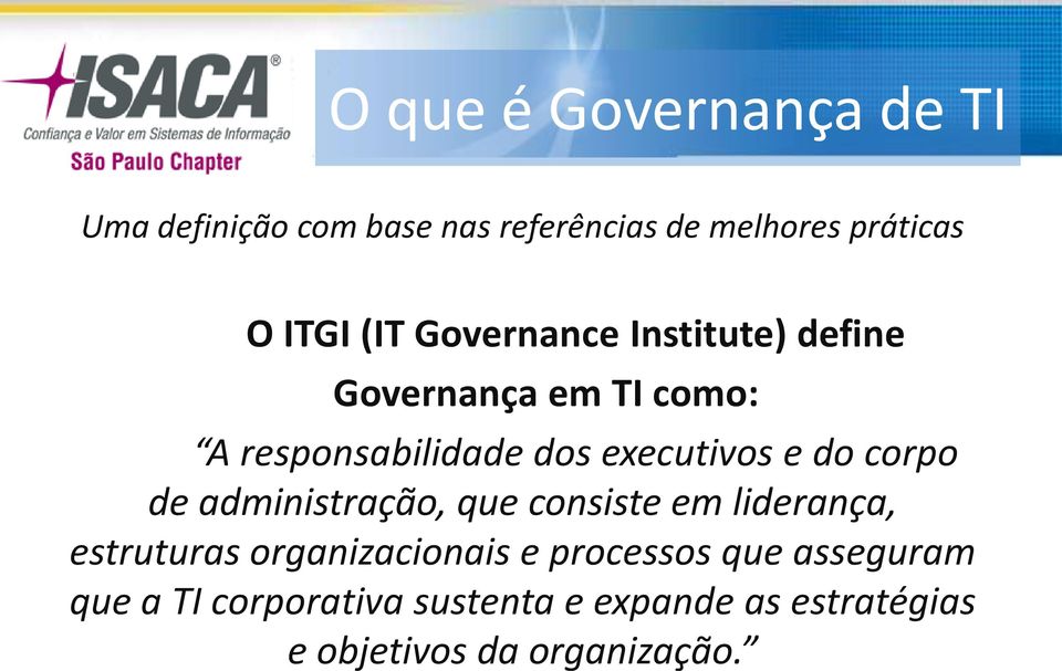 do corpo de administração, que consiste em liderança, estruturas organizacionais e processos