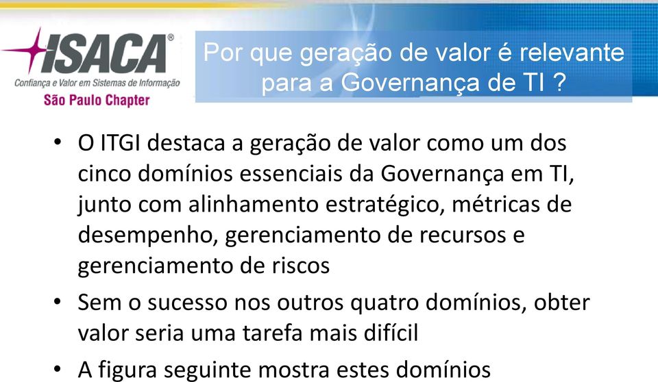 junto com alinhamento estratégico, métricas de desempenho, gerenciamento de recursos e