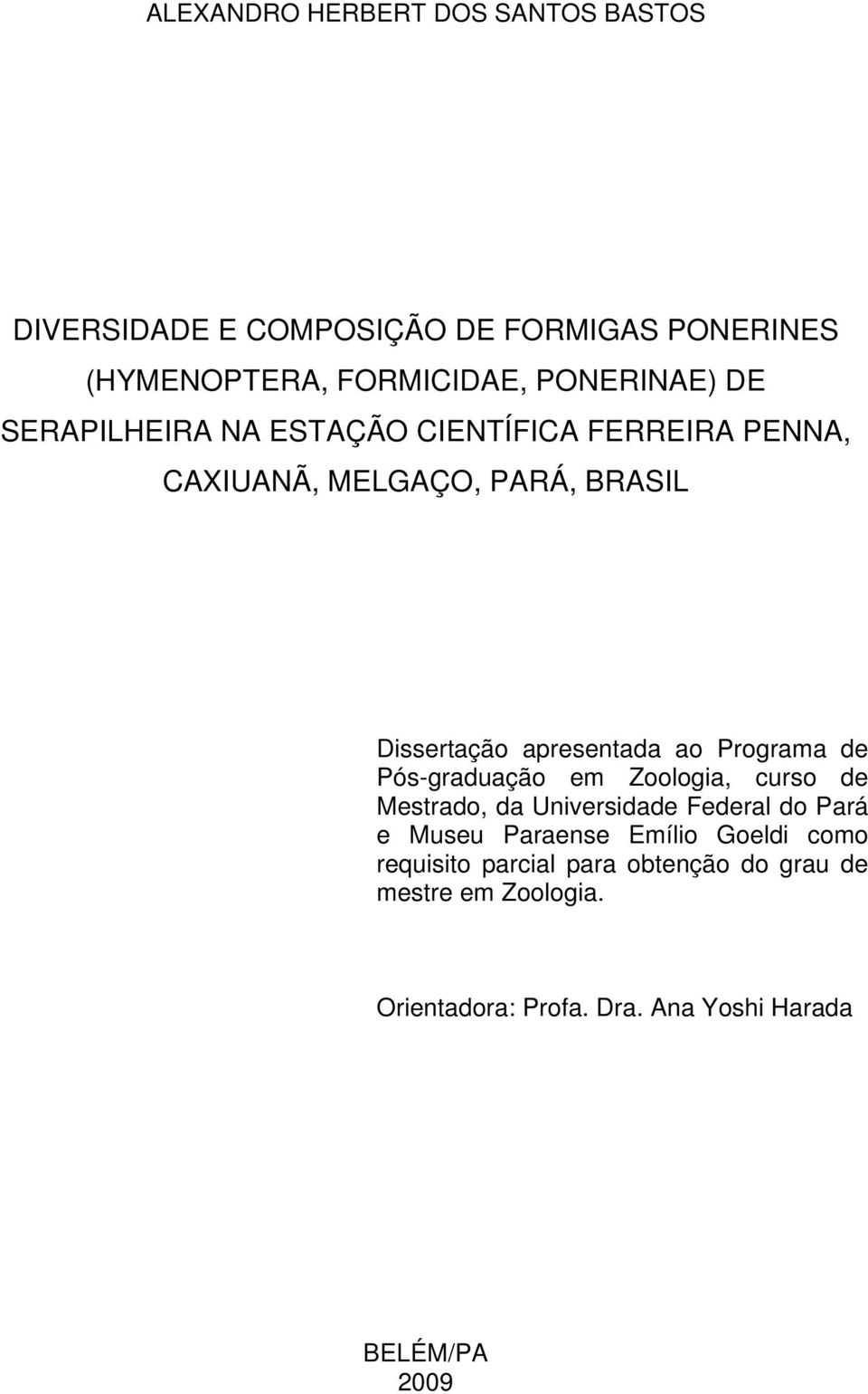 Programa de Pós-graduação em Zoologia, curso de Mestrado, da Universidade Federal do Pará e Museu Paraense Emílio